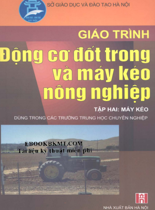 Tải PDF: Giáo Trình Động Cơ Đốt Trong Và Máy Kéo Nông Nghiệp Tập 2 – Máy Kéo