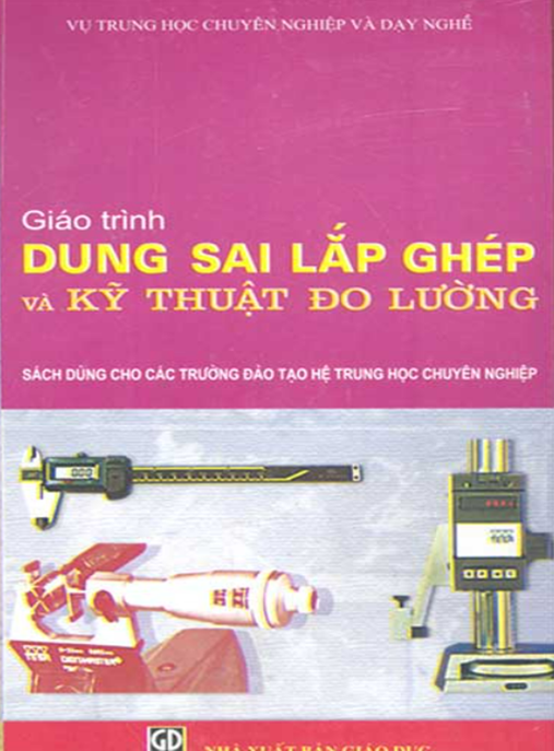 Giáo Trình Dung Sai Lắp Ghép Và Kỹ Thuật Đo Lường – Hướng Dẫn Chuyên Sâu Cơ Khí
