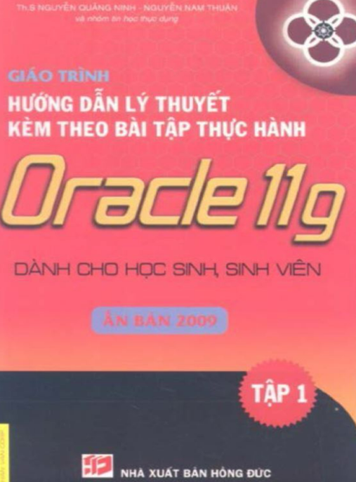 Giáo Trình Hướng Dẫn Lý Thuyết Kèm Theo Bài Tập Thực Hành Oracle 11g Tập 1