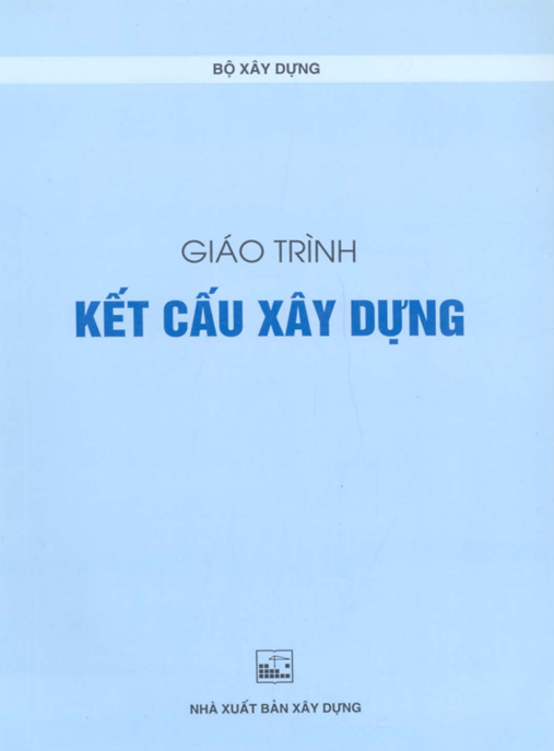 Giáo Trình Kết Cấu Xây Dựng – Hướng Dẫn Toàn Diện Cho Kỹ Sư