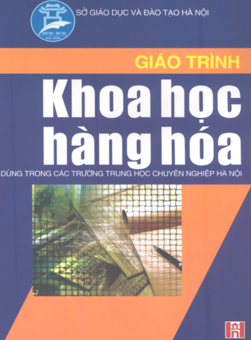 Giáo Trình Khoa Học Hàng Hóa – Bí Quyết Quản Lý Chuyên Nghiệp