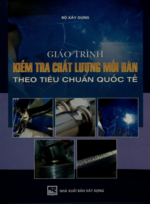 Tải Ngay: Giáo Trình Kiểm Tra Chất Lượng Mối Hàn Theo Tiêu Chuẩn Quốc Tế