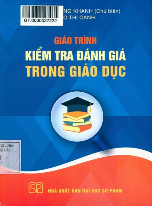 Giáo Trình Kiểm Tra Đánh Giá Trong Giáo Dục – Hướng Dẫn Toàn Diện Cho Giáo Viên