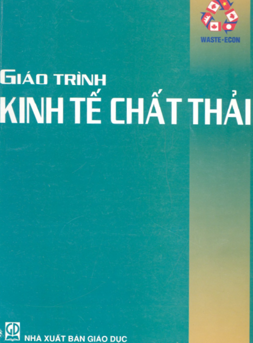 Giáo Trình Kinh Tế Chất Thải – Bí Quyết Quản Lý Bền Vững Xanh