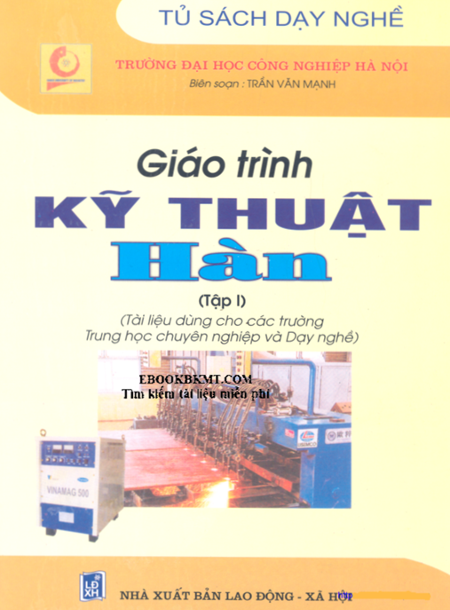 Giáo Trình Kỹ Thuật Hàn Tập 1 – Hướng Dẫn Cơ Bản Cho Thợ Hàn Mới