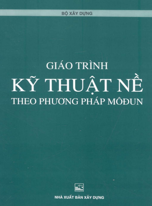 Giáo Trình Kỹ Thuật Nề Theo Phương Pháp Môđun – Bí Quyết Xây Dựng Hoàn Hảo