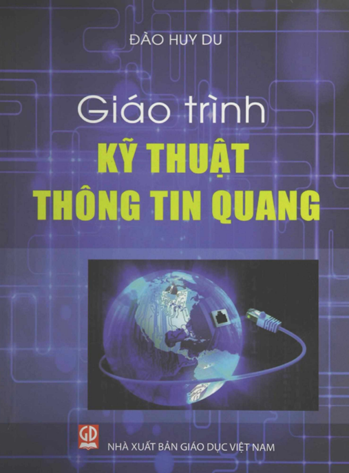 Giáo Trình Kỹ Thuật Thông Tin Quang – Hướng Dẫn Toàn Diện Cho Kỹ Sư Tương Lai