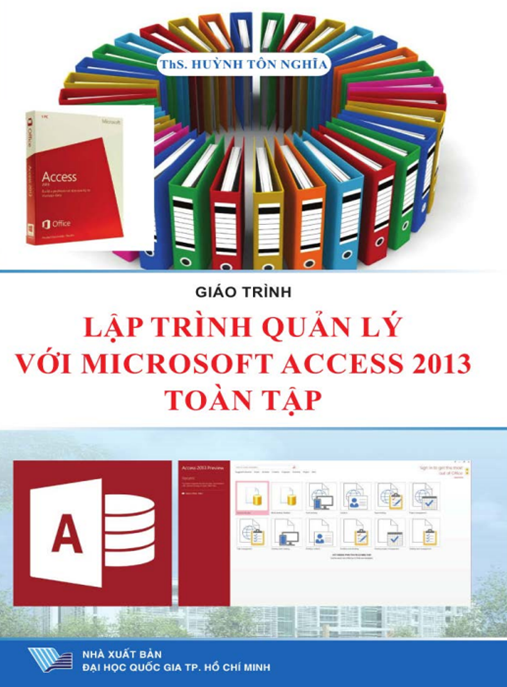 Giáo Trình Lập Trình Quản Lý Với Microsoft Access 2013 Toàn Tập – Ebook Hướng Dẫn Chi Tiết