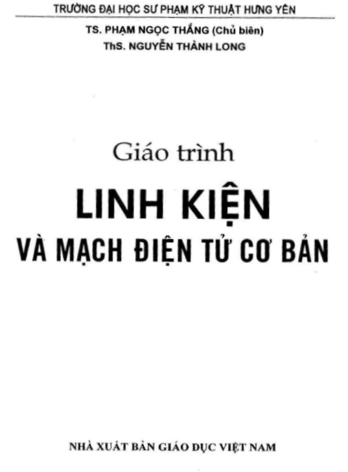 Giáo Trình Linh Kiện Và Mạch Điện Tử Cơ Bản – Hướng Dẫn Toàn Diện Cho Người Mới