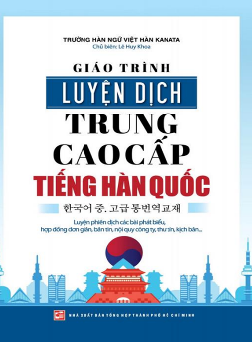 Giáo Trình Luyện Dịch Trung Cao Cấp Tiếng Hàn Quốc – Bí Quyết Thành Thạo Dịch Thuật