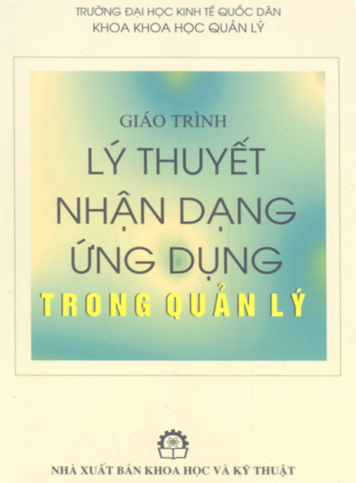 Giáo Trình Lý Thuyết Nhận Dạng Ứng Dụng Trong Quản Lý – Bí Quyết Quản Lý Thông Minh