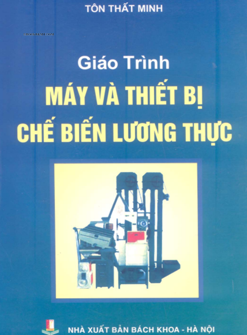 Giáo Trình Máy Và Thiết Bị Chế Biến Lương Thực – Ebook Chuyên Sâu Ngành Thực Phẩm