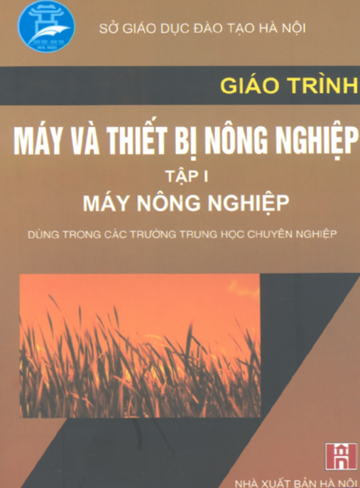 Giáo Trình Máy Và Thiết Bị Nông Nghiệp Tập 1 – Máy Nông Nghiệp – Ebook PDF Chuẩn