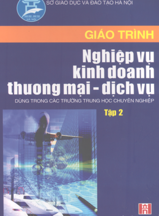 Giáo Trình Nghiệp Vụ Kinh Doanh Thương Mại Dịch Vụ Tập 2 – Bí Quyết Thành Công Bùng Nổ