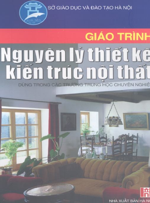 Giáo Trình Nguyên Lý Thiết Kế Kiến Trúc Nội Thất – Bí Quyết Sáng Tạo Không Gian Hoàn Hảo