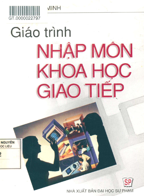 Giáo Trình Nhập Môn Khoa Học Giao Tiếp – Nền Tảng Kỹ Năng Giao Tiếp Xuất Sắc