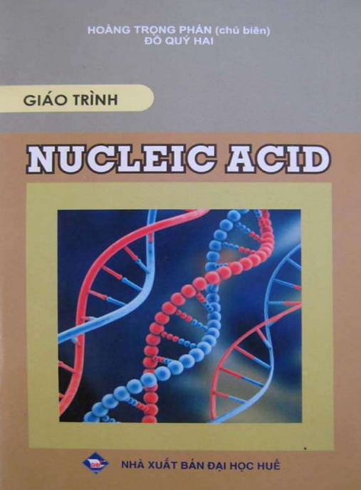 Giáo Trình Nucleic Acid – Cẩm Nang Toàn Diện Sinh Học Phân Tử