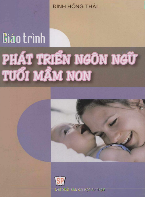 Giáo Trình Phát Triển Ngôn Ngữ Tuổi Mầm Non – Bí Quyết Nuôi Bé Hay Nói