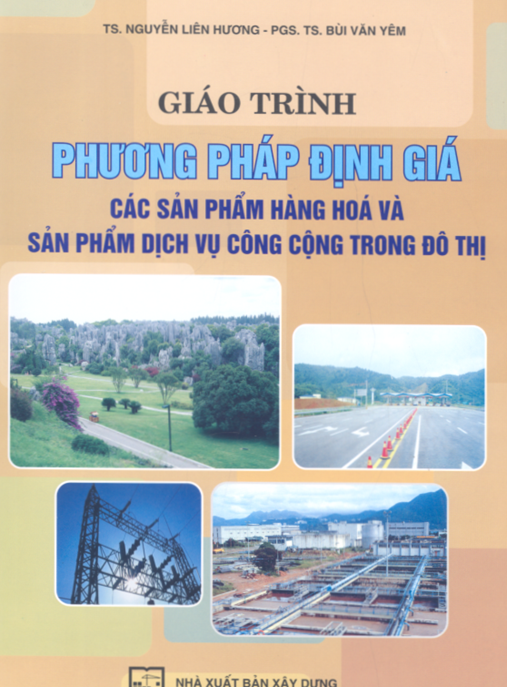 [Ebook PDF] Giáo Trình Phương Pháp Định Giá Các Sản Phẩm Hàng Hóa Và Sản Phẩm Dịch Vụ Công Cộng Trong Đô Thị
