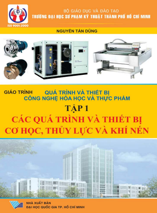 Giáo Trình Quá Trình Và Thiết Bị Công Nghệ Hóa Học Và Thực Phẩm Tập 1 – Các Quá Trình Và Thiết Bị Cơ Học, Thủy Lực Và Khí Nén – Tải PDF Chuẩn Đại Học!