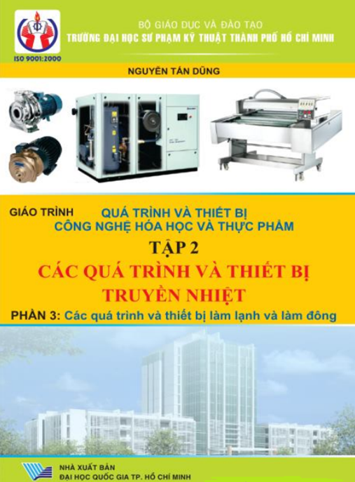 Tải PDF Ngay: Giáo Trình Quá Trình Và Thiết Bị Công Nghệ Hóa Học Và Thực Phẩm Tập 2 – Các Quá Trình Và Thiết Bị Truyền Nhiệt Phần 3 Các Quá Trình Và Thiết Bị Làm Lạnh Và Làm Đông