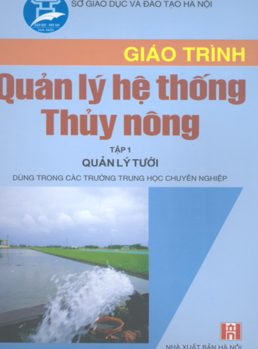 Giáo Trình Quản Lý Hệ Thống Thủy Nông Tập 1 – Quản Lý Tưới | Hướng Dẫn Chuyên Sâu