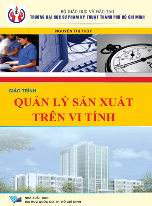 Giáo Trình Quản Lý Sản Xuất Trên Vi Tính – Bí Quyết Tối Ưu Hóa Sản Xuất Hiện Đại