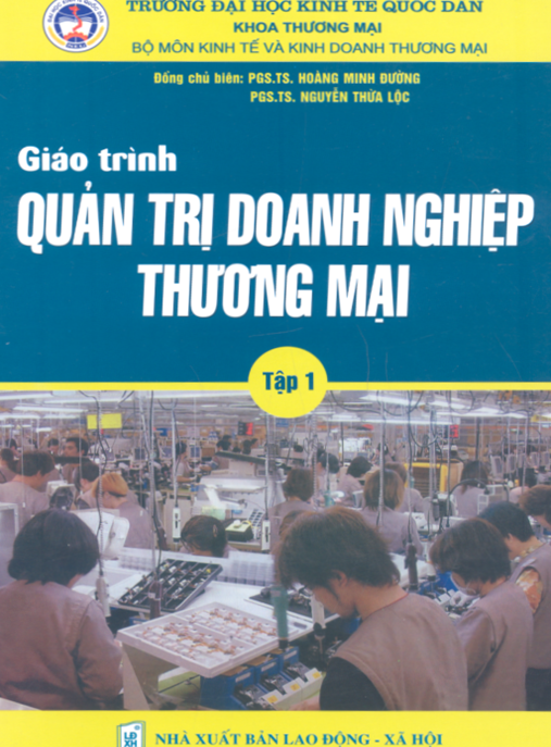 Giáo Trình Quản Trị Doanh Nghiệp Thương Mại Tập 1 – Bí Quyết Thành Công Thương Mại