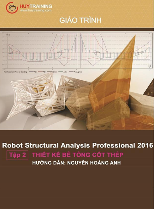 Giáo Trình Robot Structural Analysis Professional 2016 Tập 2 – Thiết Kế Bê Tông Cốt Thép | Hướng Dẫn Thực Hành Chi Tiết