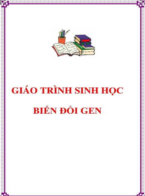 Giáo Trình Sinh Học Biến Đổi Gen – Hướng Dẫn Toàn Diện Từ Cơ Bản Đến Nâng Cao