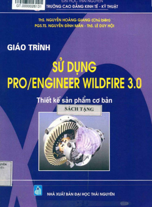 Giáo Trình Sử Dụng Pro/Engineer WildFire 3.0 – Hướng Dẫn Chi Tiết Từ Cơ Bản Đến Nâng Cao