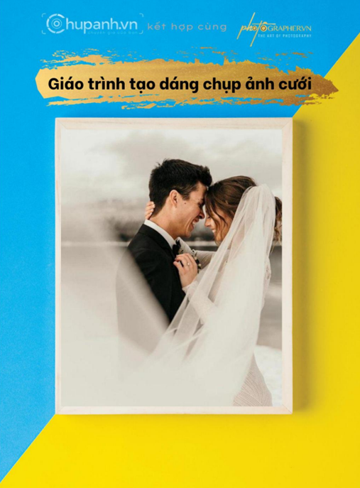 Giáo Trình Tạo Dáng Chụp Ảnh Cưới – Bí Quyết Pose Đẹp Lung Linh!