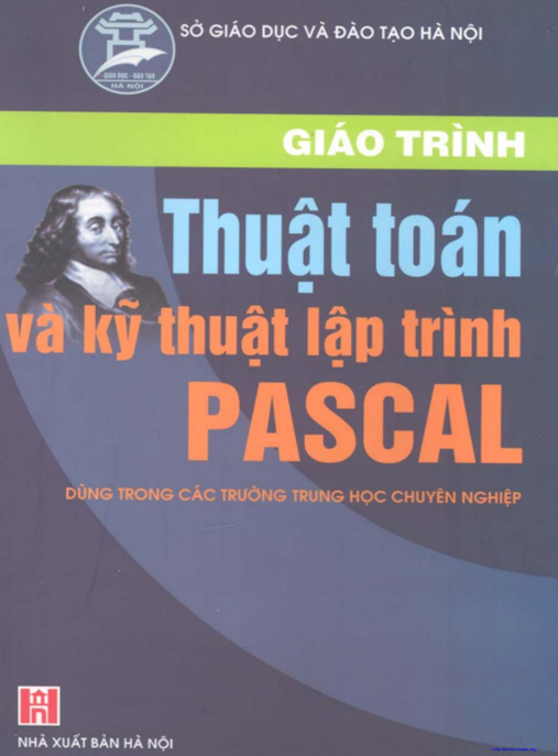 Giáo Trình Thuật Toán Và Kỹ Thuật Lập Trình Pascal – Hướng dẫn toàn diện cho sinh viên CNTT