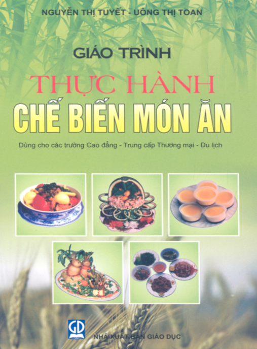 Giáo Trình Thực Hành Chế Biến Món Ăn – Kỹ Thuật Cơ Bản Chuyên Nghiệp