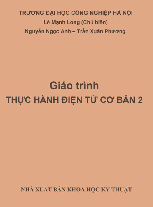 Giáo Trình Thực Hành Điện Tử Cơ Bản Tập 2 – Nâng Cao Kỹ Năng Lắp Ráp Mạch