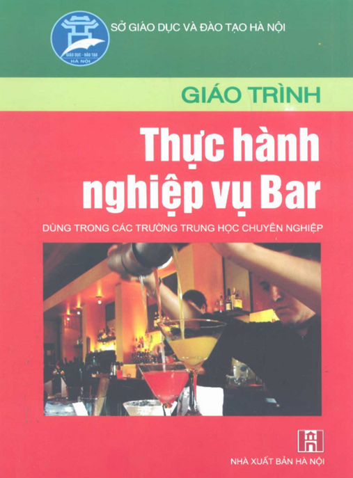 Giáo Trình Thực Hành Nghiệp Vụ Bar – Bí Quyết Pha Chế Chuyên Nghiệp