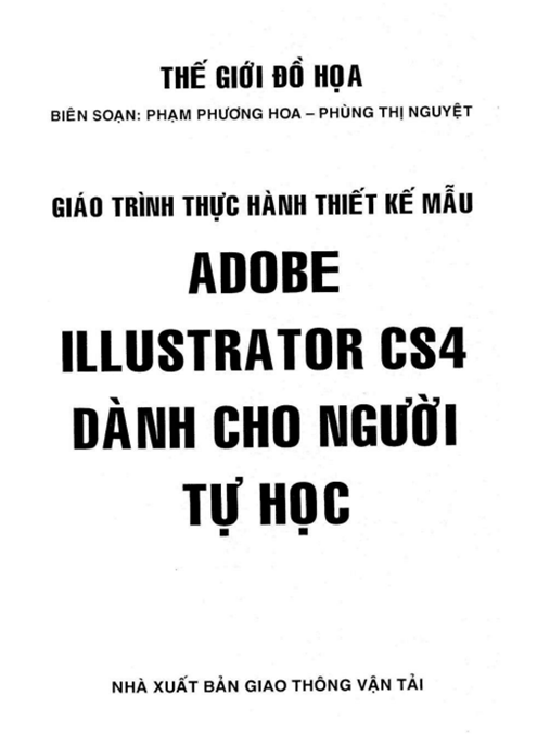 Giáo Trình Thực Hành Thiết Kế Mẫu Adobe Illustrator CS4 Dành Cho Người Tự Học – Bí Quyết Thành Pro