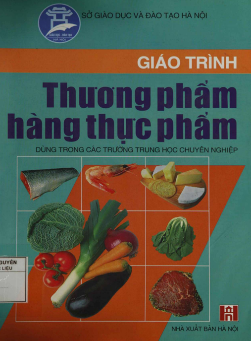 Giáo Trình Thương Phẩm Hàng Thực Phẩm – Bí Quyết Bảo Quản & Đánh Giá Chất Lượng
