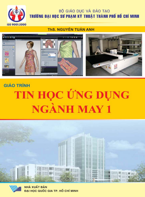 Giáo Trình Tin Học Ứng Dụng Ngành May Tập 1 – Nền Tảng Máy Tính Cơ Bản