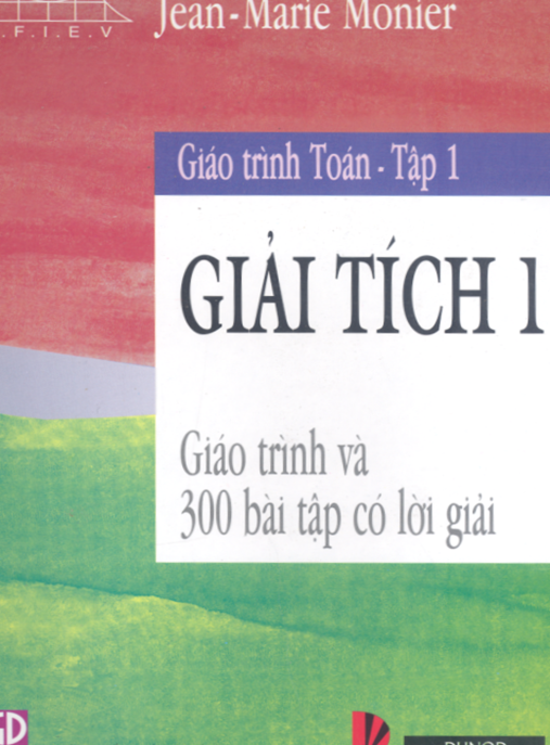 Giáo Trình Toán Tập 1 – Giải Tích 1 – Giáo Trình Và 300 Bài Tập Có Lời Giải | Ebook PDF Chuẩn Đại Học
