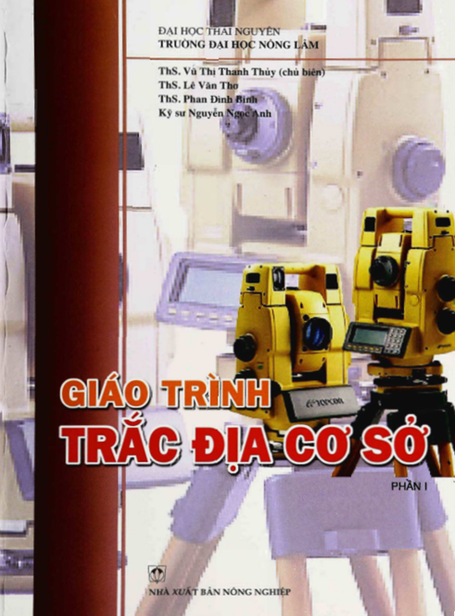 Giáo Trình Trắc Địa Cơ Sở Tập 1 – Nền Tảng Kiến Thức Cốt Lõi Cho Kỹ Sư