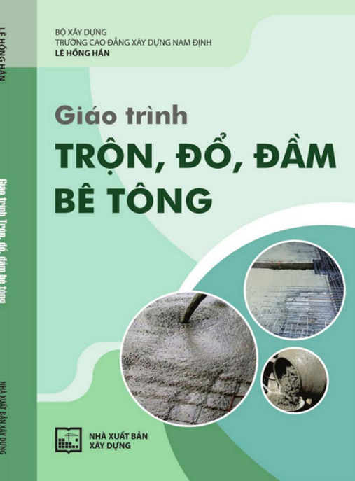Giáo Trình Trộn, Đổ, Đầm Bê Tông – Hướng Dẫn Thực Tế Cho Xây Dựng