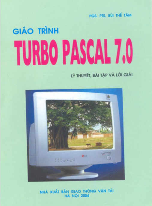 Giáo Trình Turbo Pascal 7.0 Lý Thuyết Bài Tập Và Lời Giải – Học Lập Trình Cơ Bản Siêu Dễ