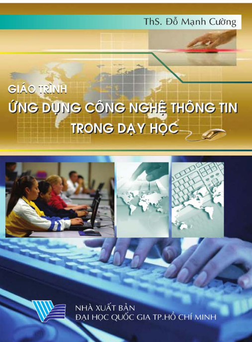 Giáo Trình Ứng Dụng Công Nghệ Thông Tin Trong Dạy Học – Bí Quyết Đổi Mới Giảng Dạy Hiện Đại