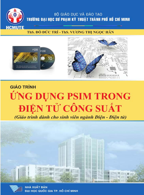Giáo Trình Ứng Dụng PSIM Trong Điện Tử Công Suất (Giáo Trình Dành Cho Sinh Viên Ngành Điện – Điện Tử) – Hướng Dẫn Thực Hành Chuẩn