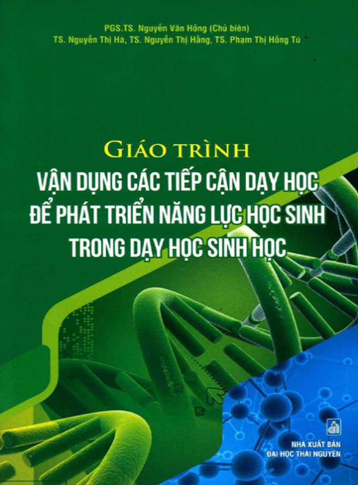 Giáo Trình Vận Dụng Các Tiếp Cận Dạy Học Để Phát Triển Năng Lực Học Sinh Trong Dạy Học Sinh Học – Bí Quyết Nâng Cao Kỹ Năng Thực Tế