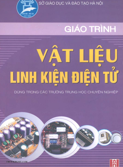 Giáo Trình Vật Liệu Linh Kiện Điện Tử – Tài Liệu Học Tập Chuẩn Cho Kỹ Sư