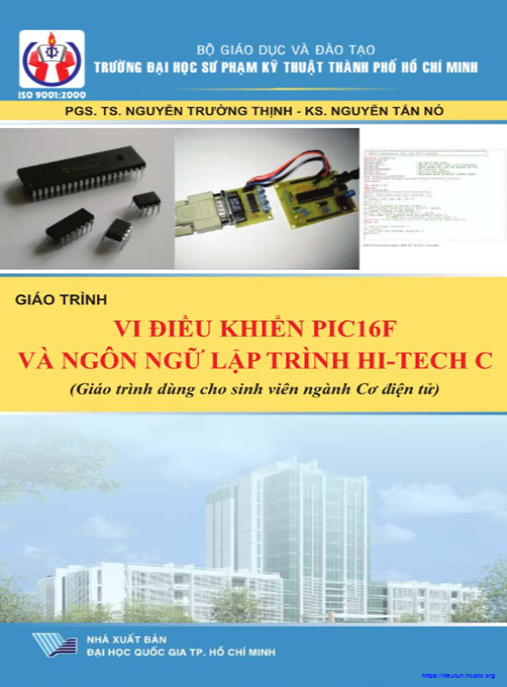 Giáo Trình Vi Điều Khiển PIC16F Và Ngôn Ngữ Lập Trình Hi Tech C – Bí Quyết Thành Thạo Lập Trình
