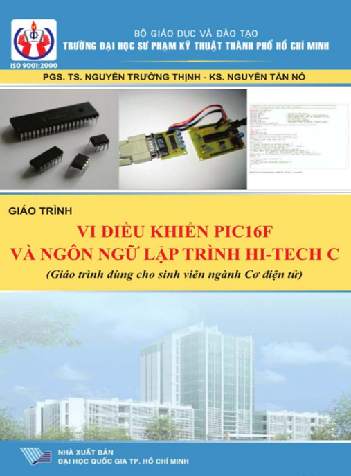 Giáo Trình Vi Điều Khiển PIC16F Và Ngôn Ngữ Lập Trình Hi Tech C – Hướng Dẫn Toàn Diện Cho Kỹ Sư Mới