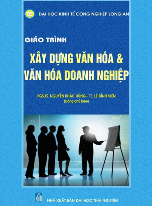Giáo Trình Xây Dựng Văn Hóa Và Văn Hóa Doanh Nghiệp – Nền Tảng Bền Vững